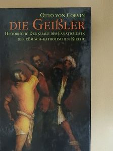 Otto von Corvin - Die Geißler [antikvár]