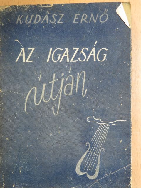 Kudász Ernő - Az igazság útján [antikvár]