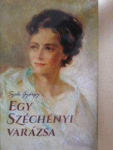 Szele György - Egy Széchényi varázsa (dedikált példány) [antikvár]