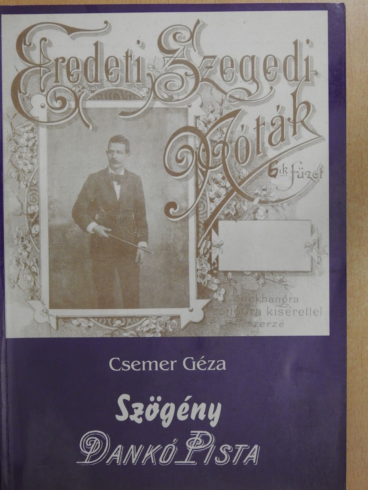 Csemer Géza - Szögény Dankó Pista (dedikált példány) [antikvár]