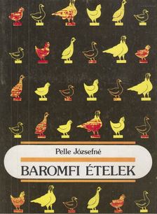 Pelle Józsefné - Baromfi ételek [antikvár]