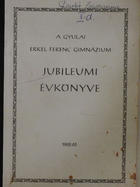 A Gyulai Erkel Ferenc Gimnázium jubileumi évkönyve 1962/63. [antikvár]