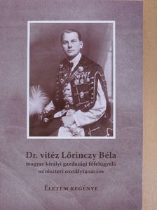 Dr. vitéz Lőrinczy Béla - Életem regénye [antikvár]