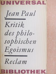 Jean Paul - Kritik des Philosophischen Egoismus [antikvár]