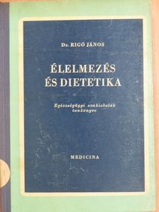 Dr. Rigó János - Élelmezés és dietetika [antikvár]