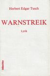 Herbert Edgar Tusch - Warnstreik [antikvár]