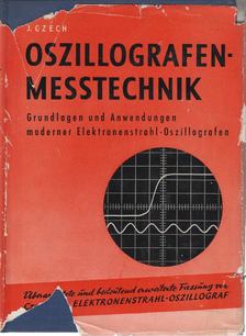 J. Czech - Oszillografen Messtechnik [antikvár]