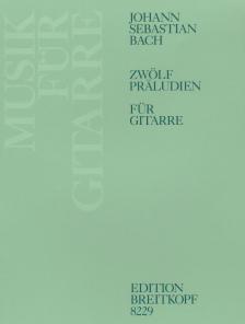 J. S. Bach - ZWÖLF PRAELUDIEN FÜR GITARRE (ANSGAR KRAUSE)