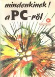 Benkő László, Dr. Pergel Józsefné, DR.KOVÁCSNÉ COHNER JUDIT - Mindenkinek a PC-ről [antikvár]