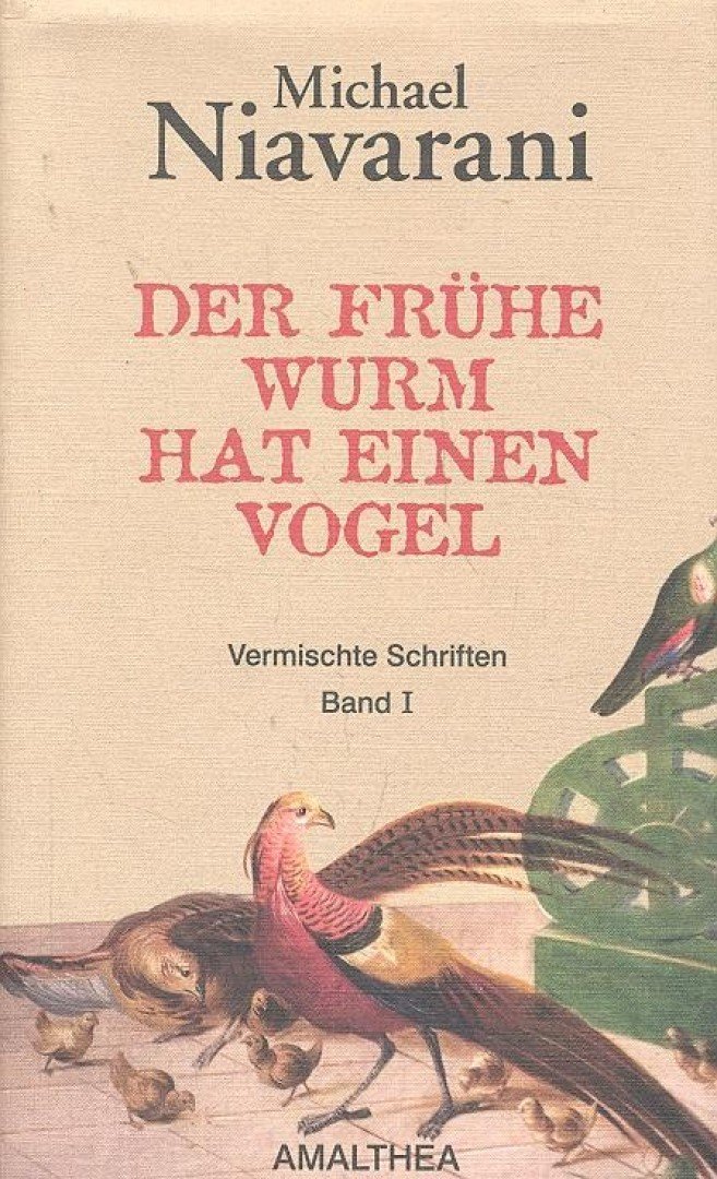 NIAVARANI, MICHAEL - Der frühe Wurm hat einen Vogel [antikvár]