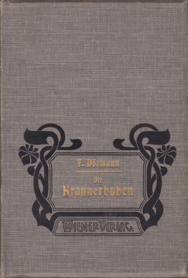 Felix Dörmann - Die Krannerbuben [antikvár]