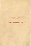 Főcze Lajos - Útkereső évek [antikvár]