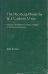 John Komlos - The Habsburg Monarchy as a Customs Union [antikvár]