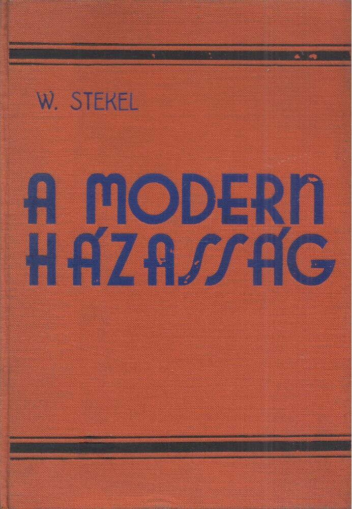 Stekel, Wihelm dr. - A modern házasság [antikvár]