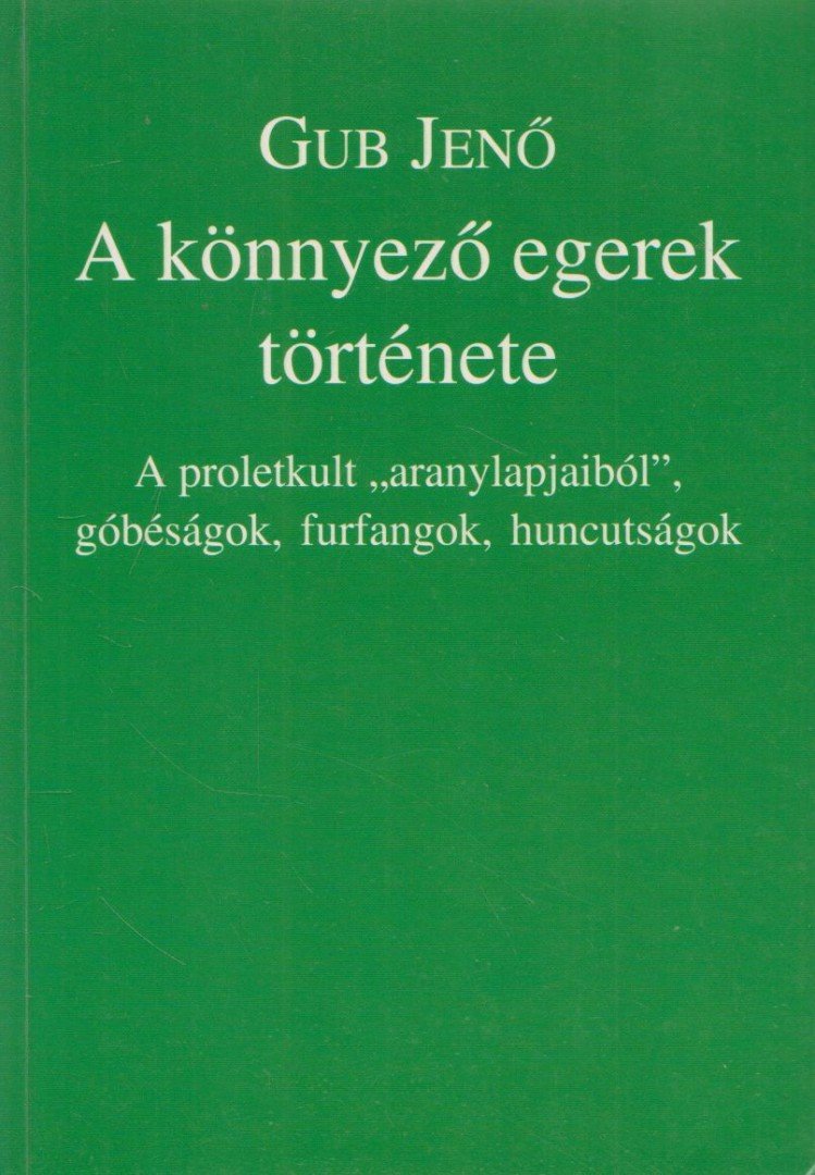 GUB JENŐ - A könnyező egerek története (dedikált) [antikvár]