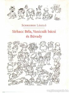 Schreiber László - Sírhacc Béla, Vanicsák bácsi és Búvady [antikvár]