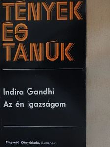 Indira Gandhi - Az én igazságom [antikvár]