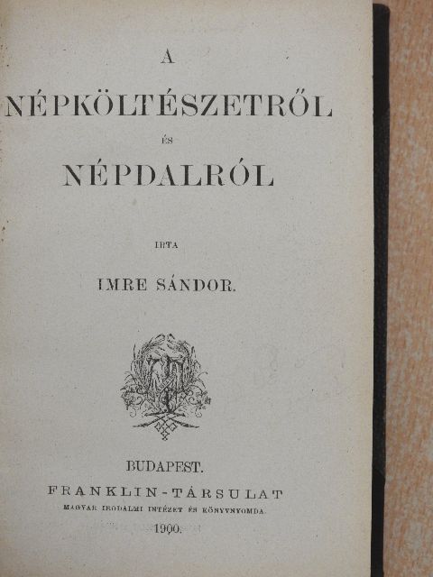 Imre Sándor - A népköltészetről és népdalról/A középkor főbb krónikásai/Magyarok Rómában/Péterfy Jenő [antikvár]