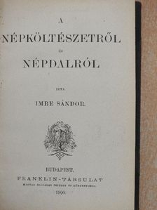 Imre Sándor - A népköltészetről és népdalról/A középkor főbb krónikásai/Magyarok Rómában/Péterfy Jenő [antikvár]