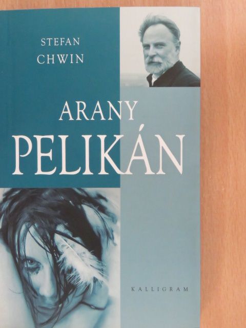 Stefan Chwin - Arany Pelikán [antikvár]