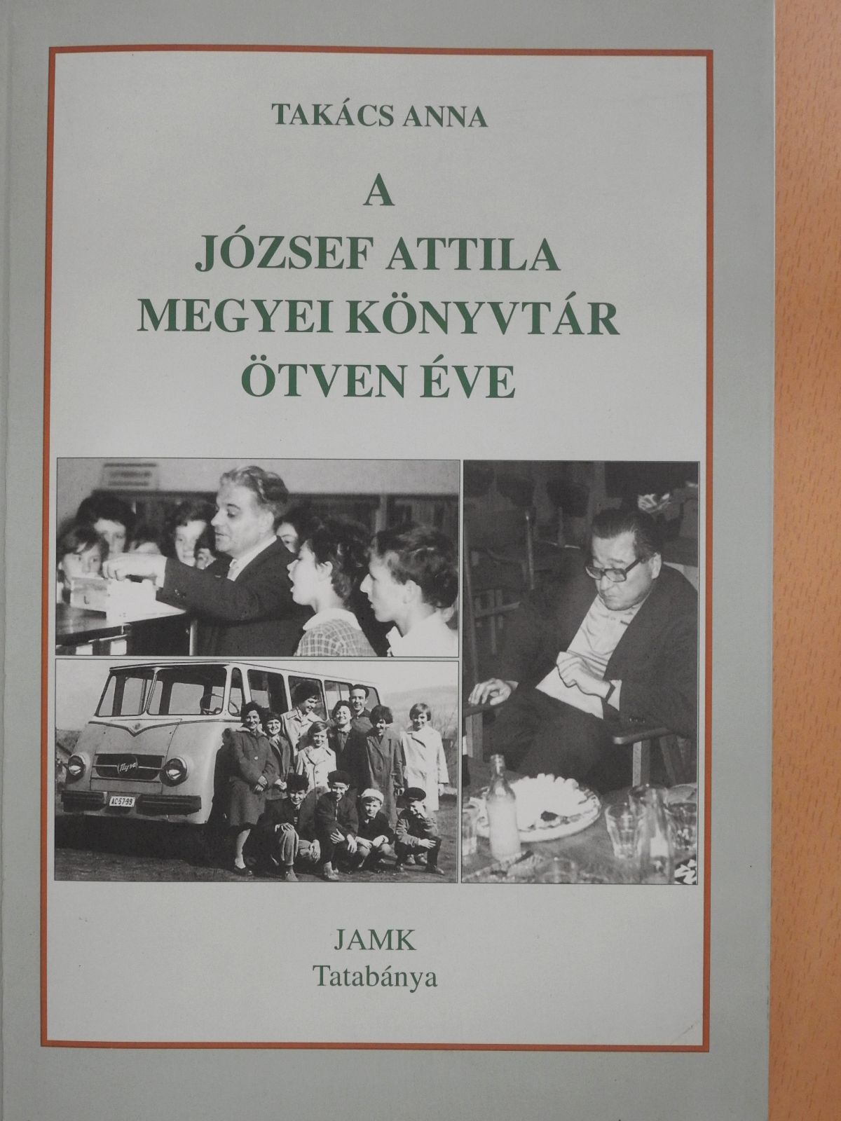 Takács Anna - A József Attila Megyei Könyvtár ötven éve (dedikált példány) [antikvár]