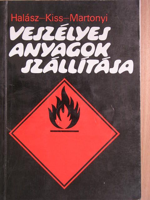 Halász László - Veszélyes anyagok szállítása [antikvár]
