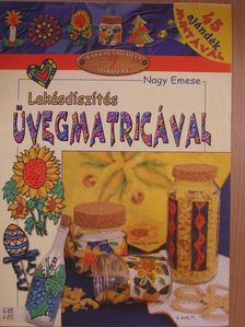 Nagy Emese - Lakásdíszítés üvegmatricával [antikvár]