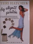 Teri Hatcher - Az elégett pirítós [antikvár]