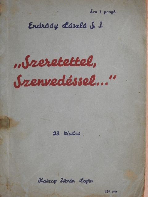 Endrődy László - "Szeretettel, Szenvedéssel..." [antikvár]