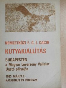 Nemzetközi F. C. I. Cacib-kutyakiállítás 1983. május 8. [antikvár]