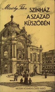 Mészöly Tibor - Színház a század küszöbén [antikvár]