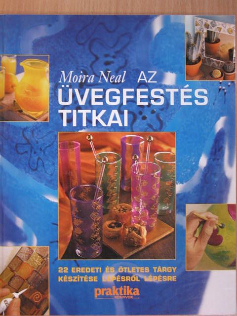 Moira Neal - Az üvegfestés titkai [antikvár]