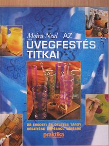 Moira Neal - Az üvegfestés titkai [antikvár]