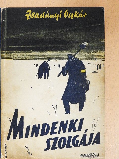 Zsadányi Oszkár - Mindenki szolgája [antikvár]