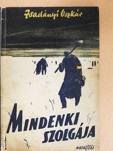 Zsadányi Oszkár - Mindenki szolgája [antikvár]