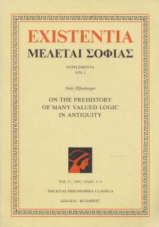 Niels Öffenberger - Existentia ΜΕΛΕΤΑΙ ΣΟΦΙΑΣ - Supplementa Vol. I. [Niels Öffenberger: On the Prehistory of Many Valued Logic in Antiquity] [antikvár]