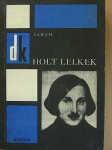 Nyikolaj Vasziljevics Gogol - Holt lelkek [antikvár]