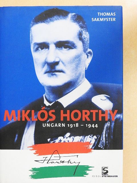 Thomas Sakmyster - Miklós Horthy [antikvár]