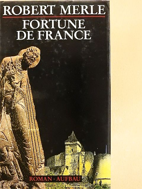 Robert Merle - Fortune de France [antikvár]