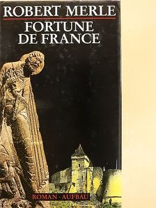 Robert Merle - Fortune de France [antikvár]