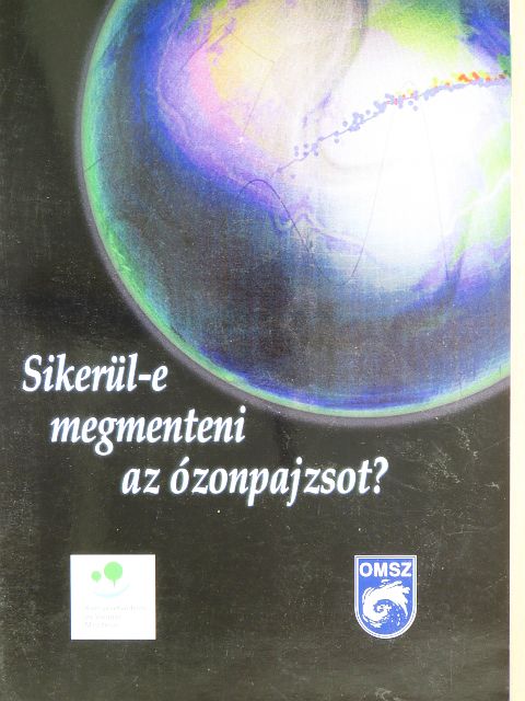 Dobó László - Sikerül-e megmenteni az ózonpajzsot? [antikvár]
