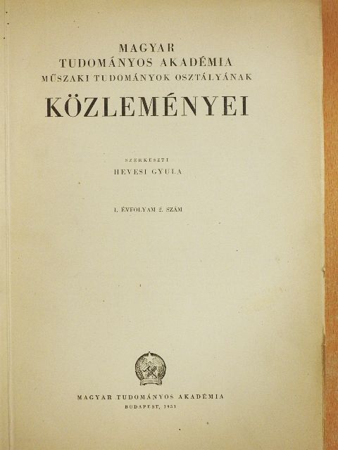 Heller László - A Magyar Tudományos Akadémia Műszaki Tudományok Osztályának közleményei 1951/2. [antikvár]