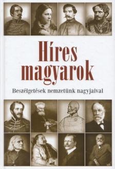 Császtvay Tünde - Híres magyarok - Beszélgetések nemzetünk nagyjaival 1849-1914 [antikvár]