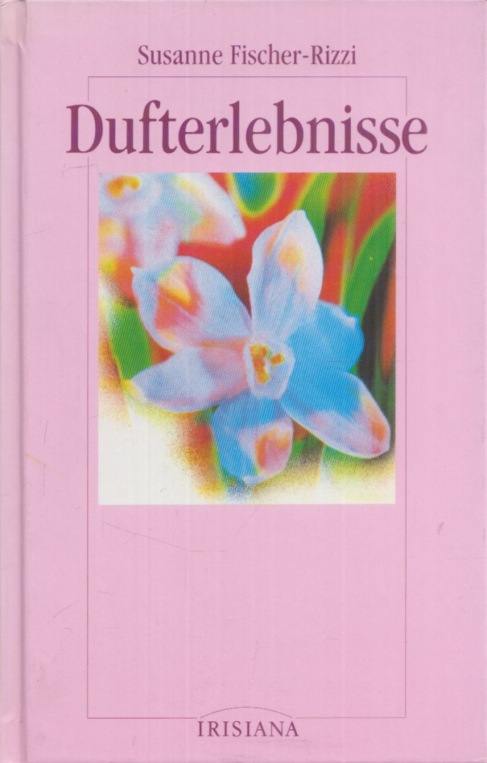 Susanne Fischer-Rizzi - Dufterlebnisse [antikvár]