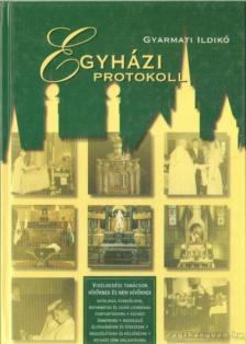 Gyarmati Ildikó - Egyházi protokoll [antikvár]