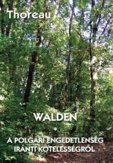 THOREAU, HENRY DAVID - Walden - A polgári engedetlenség iránti kötelességről [antikvár]