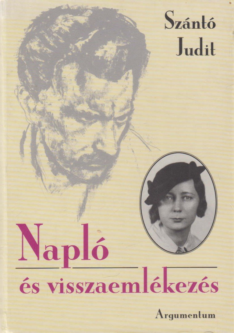 SZÁNTÓ JUDIT - Napló és visszaemlékezés [antikvár]