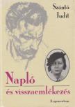 SZÁNTÓ JUDIT - Napló és visszaemlékezés [antikvár]