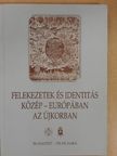 Illés Pál Attila - Felekezetek és identitás Közép-Európában az újkorban [antikvár]