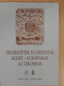Illés Pál Attila - Felekezetek és identitás Közép-Európában az újkorban [antikvár]